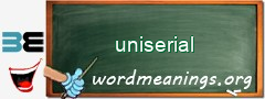 WordMeaning blackboard for uniserial